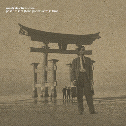 Mark de Clive-Lowe- PAST PRESENT (TONE POEMS ACROSS TIME) ( LP )