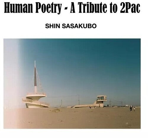 Shin Sasakubo: Human Poetry: A Tribute To 2Pac { Record }