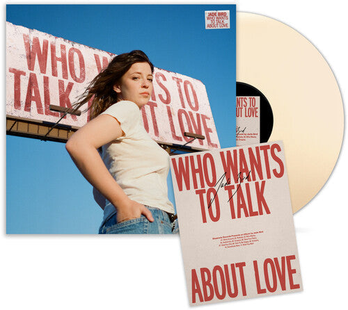Jade Bird- Who Wants To Talk About Love (Indie Exclusive Cream Vinyl w/ Signed Poster) ( LP )
