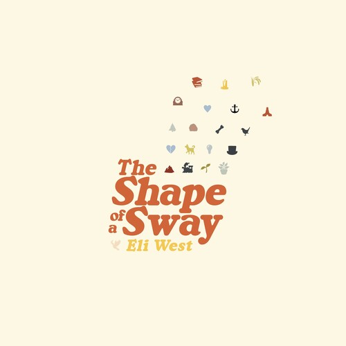 Eli West: The Shape of a Sway - COMPACT DISCS