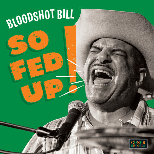 Bloodshot Bill- So Fed Up! ( LP )