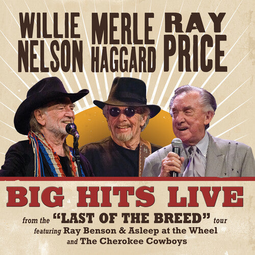 Willie Nelson & Merle Haggard & Ray Price: Big Hits Live From The Last Of The Breed Tour { Record }