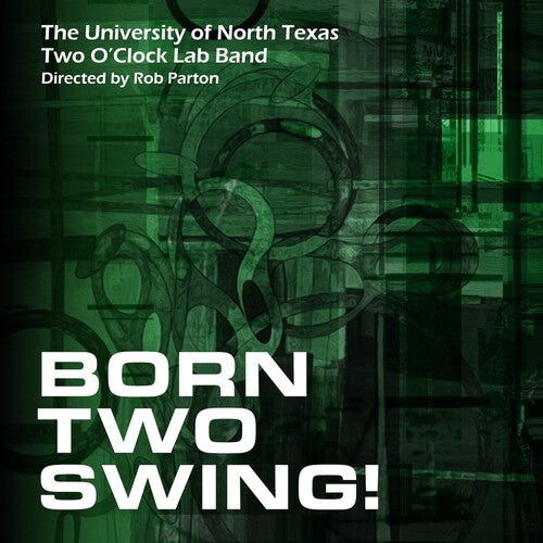 Two O'Clock Lab Band: Born Two Swing - CD