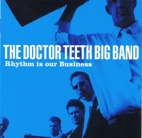The Doctor Teeth Big Band: Rhythm Is Our Business - CD