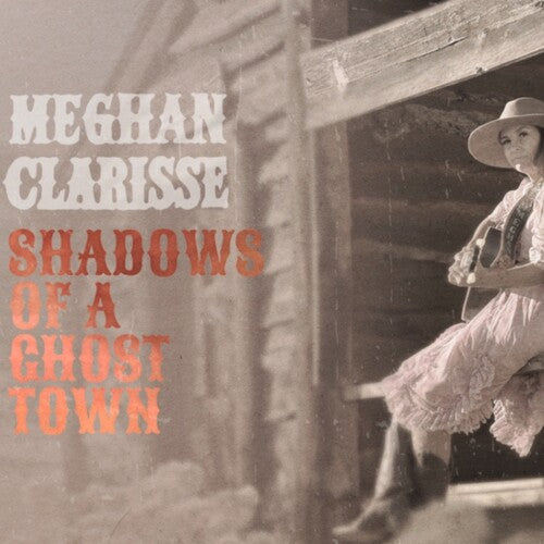 Meghan Clarisse: Shadows of a Ghost Town - COMPACT DISCS