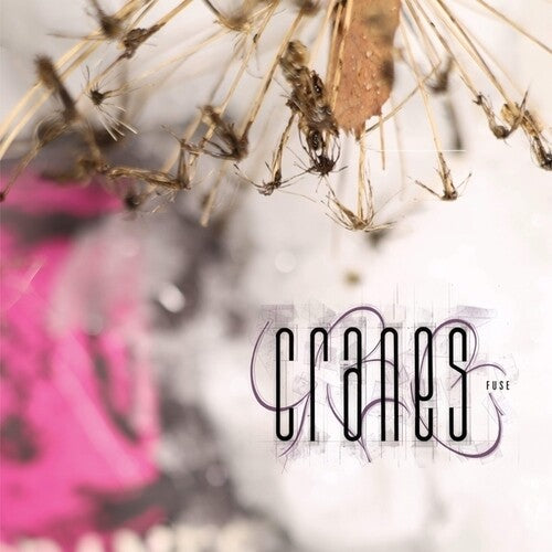 Cranes- Fuse ( LP )