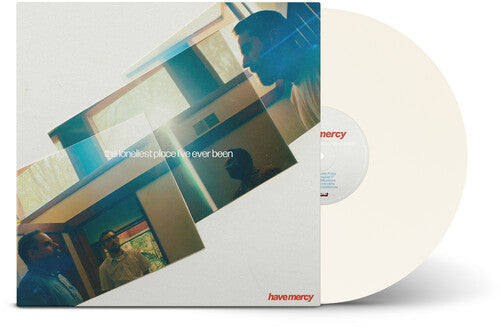 Have Mercy- The Loneliest Place I've Ever Been (Indie Exclusive Vinyl) ( LP )