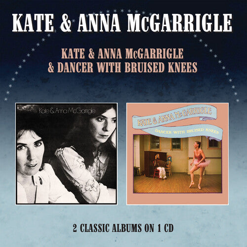 McGaarigle, Kate & Anna: Kate & Anna Mcgarrigle / Dancer With Bruised Knees - Two On One CD - COMPACT DISCS