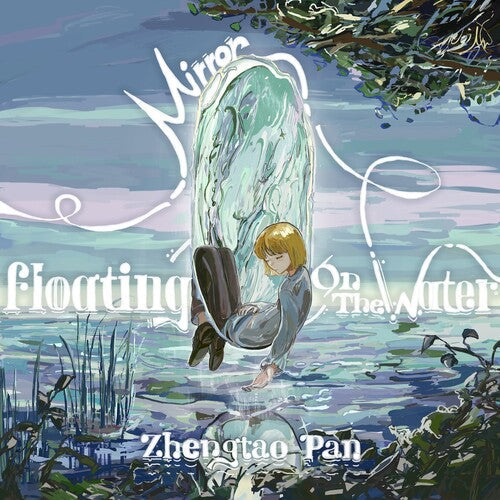 Zhengtao Pan: Mirror, Floating on the Water - CD