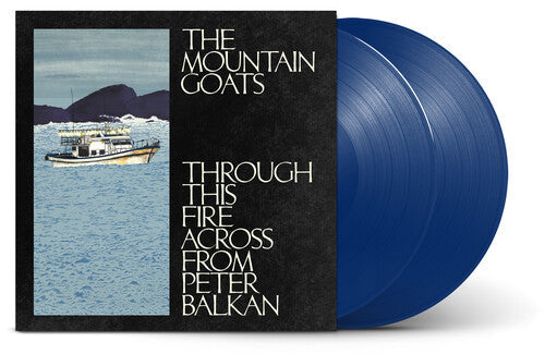 The Mountain Goats- Through This Fire Across From Peter Balkan (Indie Exclusive Vinyl) ( LP )