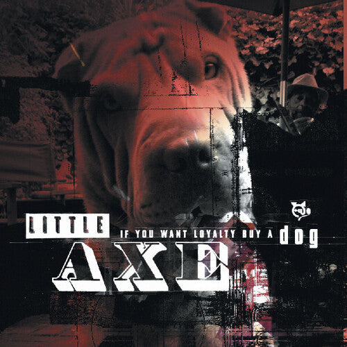 Little Axe- If You Want Loyalty Buy A Dog ( LP )