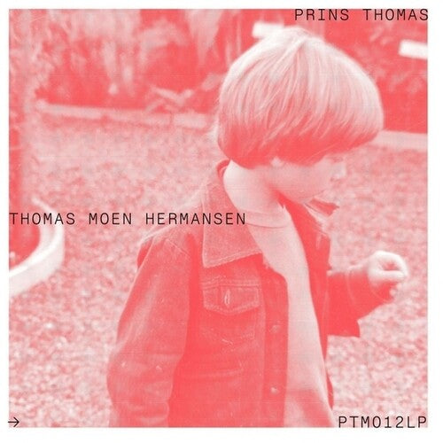 Prins Thomas: Thomas Moen Hermansen { Record }