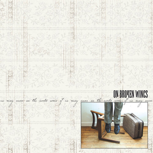On Broken Wings: Some of Us May Never See the World - CD