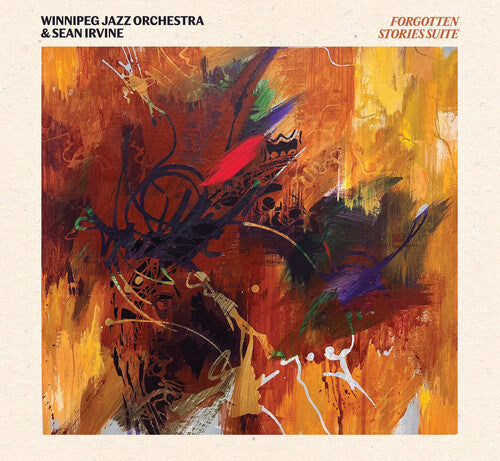 Winnipeg Jazz Orchestra / Irvine, Sean: Forgotten Stories Suite - CD