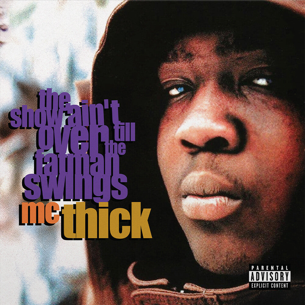 MC Thick- The Show Ain't Over Till The Fat Man Swings ( LP )