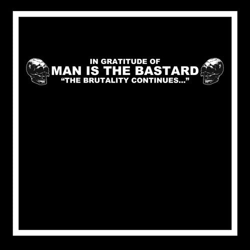 Various Artists: In Gratitude of MAN IS THE BASTARD - The Brutality Continues (Various Artists) - VINYL