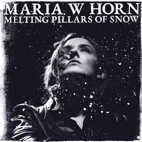 Maria W Horn: Melting Pillars of Snow { Record }