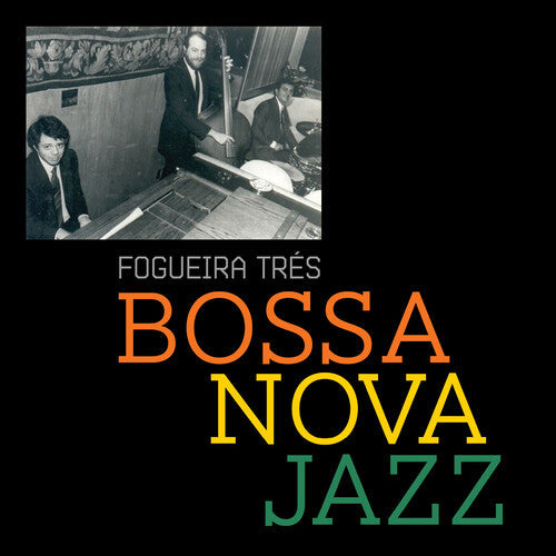 Fogueira Tres: Bossa Jazz - CD