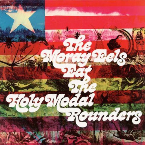 The Holy Modal Rounders: Moray Eels Eat the Holy Modal Rounders { Record }