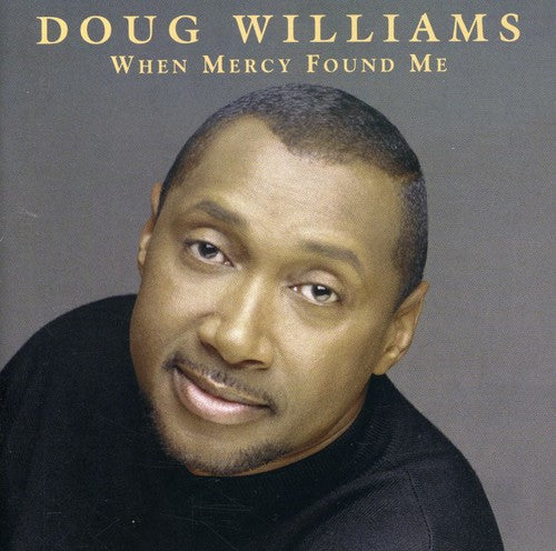 Doug Williams: When Mercy Found Me - COMPACT DISCS