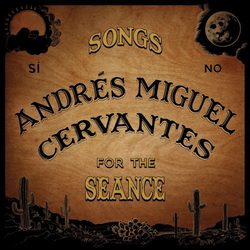 Andres Miguel Cervantes- Songs For The Seance ( LP )