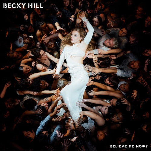 Becky Hill- Believe Me Now? ( LP )
