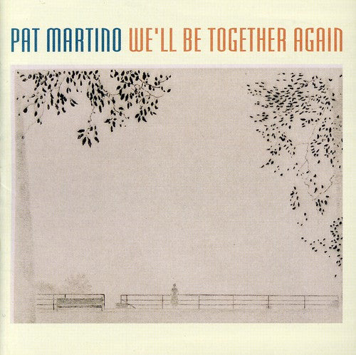 Pat Martino: We'll Be Together Again - CD