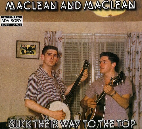 Maclean & Maclean: Suck Their Way to the Top - COMPACT DISCS