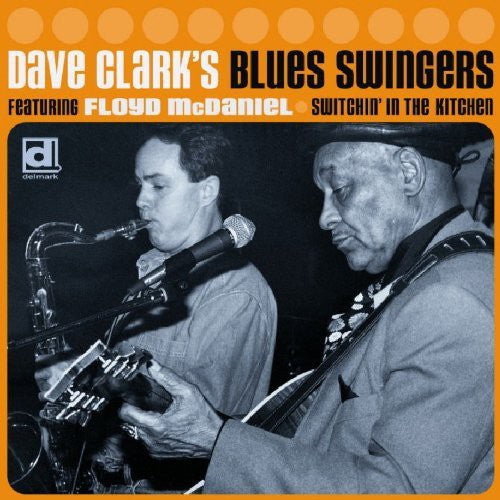 Dave Clark Blues Swingers: Switchin' In The Kitchen - COMPACT DISCS