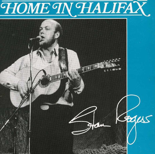 Stan Rogers: Home In Halifax - COMPACT DISCS