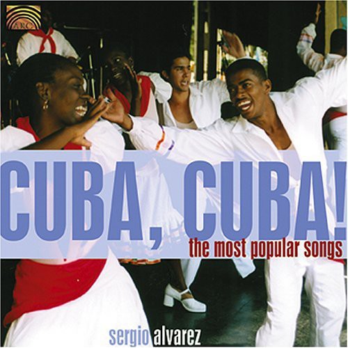Sergio Alvarez: Cuba, Cuba! The Most Popular Songs - CD