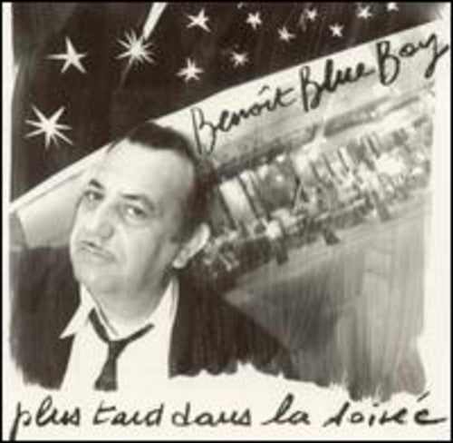 Blue Boy Benoit: Plus Tard Dans la Soiree - COMPACT DISCS