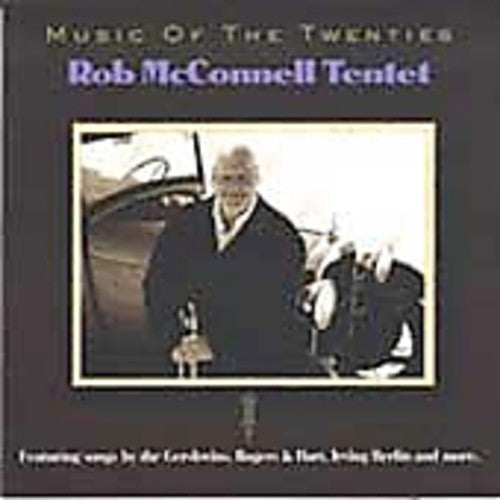Rob Tentet McConnell: Music of the Twenties - CD