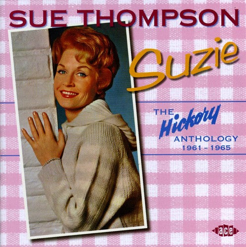 Sue Thompson: Suzi: The Hickory Anthology 1961-1965 - COMPACT DISCS