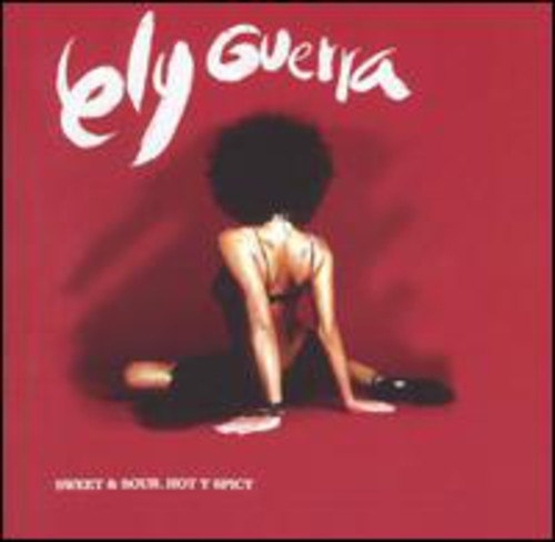 Ely Guerra: Sweet and Sour, Hot Y Spicy - CD