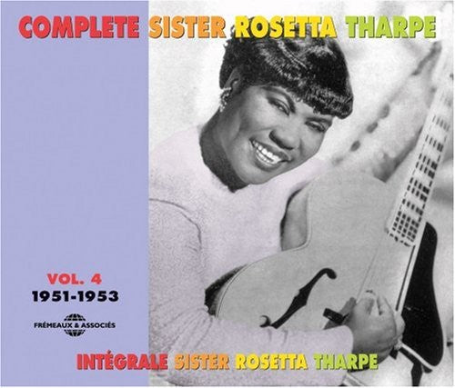 Sister Rosetta Tharpe: Vol. 4-Complete Sister Rosetta Tharpe: 1951-53 - COMPACT DISCS