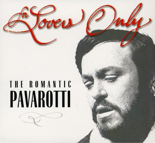 Luciano Pavarotti: For Lovers Only: The Romantic Pavarotti - COMPACT DISCS