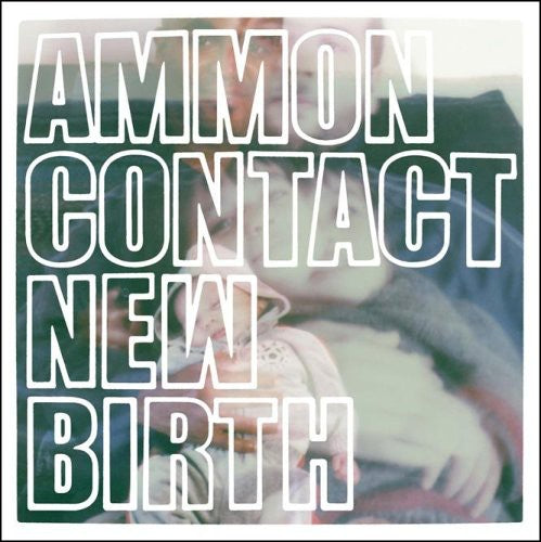 Ammoncontact: New Birth { Record }