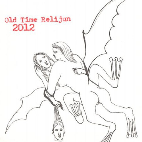 Old Time Relijun: 2012 - COMPACT DISCS
