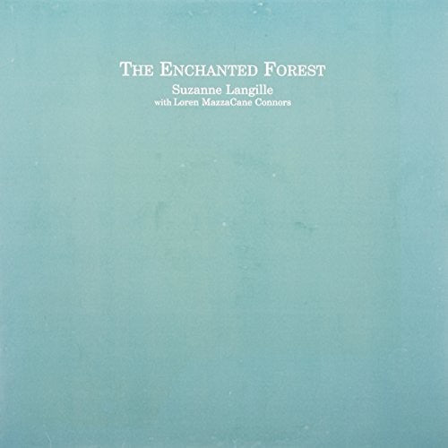 Loren Connors: Enchanted Forest { Record }