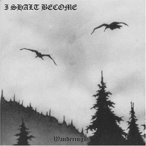 I Shalt Become: Wanderings - CD