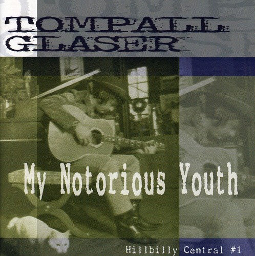 Tompall Glaser: My Notorious Youth: Hillbilly Central #1 - COMPACT DISCS