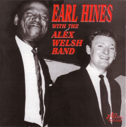 Earl Hines & the Alex Welsh Band: Earl Hines with the Alex Welsh Band - CD