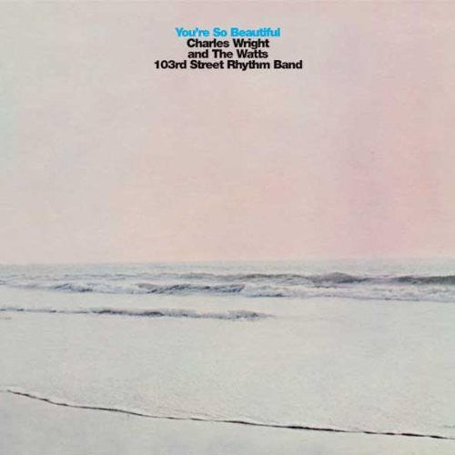 Charles Wright & the Watts 103rd st. Band: You're So Beautiful - CD