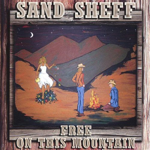 Sand Sheff: Free on This Mountain - COMPACT DISCS