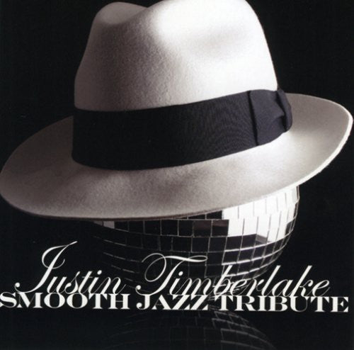 Smooth Jazz Tribute: Smooth Jazz Tribute to Justin Timberlake - CD