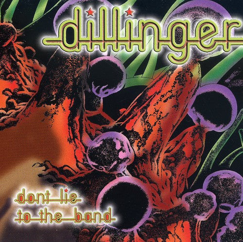 Dillinger: Don't Lie To The Band (reissue) - CD