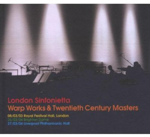 London Sinfonietta: Warp Works & 20th Century Masters - COMPACT DISCS