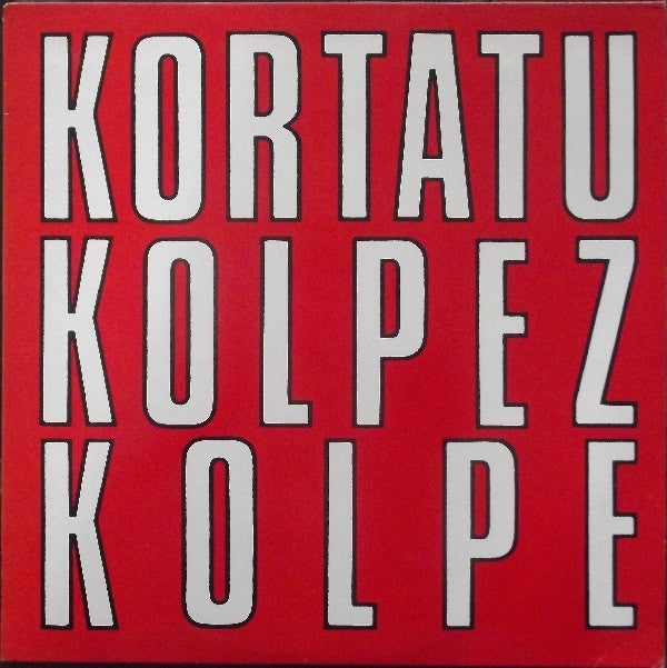 Kortatu- Kolpez Kolpe ( LP )