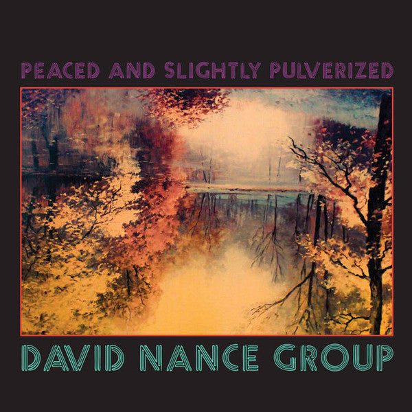 David Nance- Peaced And Slightly Pulverized ( LP )